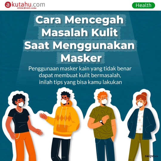 Cara Mencegah Masalah Kulit Saat Menggunakan Masker